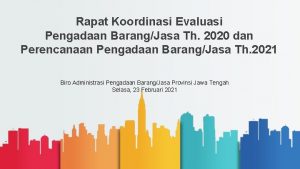 Rapat Koordinasi Evaluasi Pengadaan BarangJasa Th 2020 dan