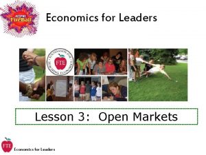 Economics for Leaders Lesson 3 Open Markets Economics