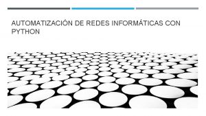 AUTOMATIZACIN DE REDES INFORMTICAS CON PYTHON INTRODUCCIN Y