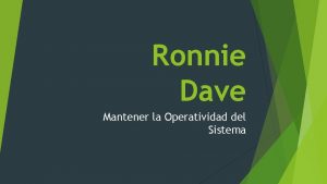 Ronnie Dave Mantener la Operatividad del Sistema Procesador