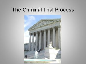 The Criminal Trial Process PreTrial Accused Person is