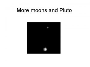 More moons and Pluto Uranus Radius 25559 km