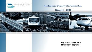 Konference Dopravn Infrastruktura Litomyl 2019 Ing Tom oek