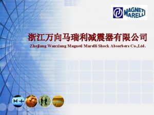 Zhejiang Wanxiang Magneti Marelli Shock Absorbers Co Ltd