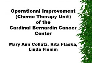 Operational Improvement Chemo Therapy Unit of the Cardinal