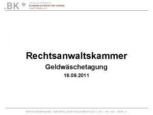 Rechtsanwaltskammer Geldwschetagung 16 09 2011 BUNDESKRIMINALAMT 1090 WIEN