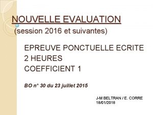 NOUVELLE EVALUATION session 2016 et suivantes EPREUVE PONCTUELLE