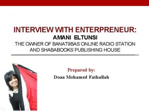 INTERVIEW WITH ENTERPRENEUR AMANI ELTUNSI THE OWNER OF