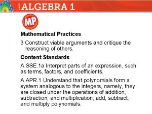 Mathematical Practices 3 Construct viable arguments and critique