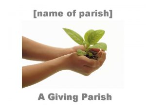 name of parish A Giving Parish A Thriving