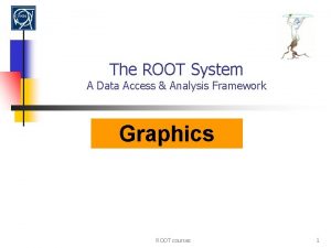 The ROOT System A Data Access Analysis Framework