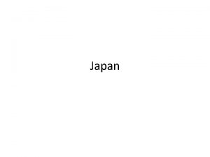 Japan Geography Japan is an Archipelago A group