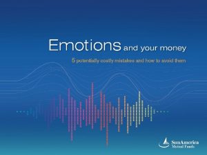 Emotions and Your Money 5 potentially costly mistakes