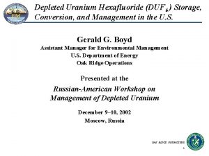 Depleted Uranium Hexafluoride DUF 6 Storage Conversion and Depleted Uranium Hexafluoride DUF 6 Storage Conversion and