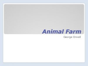 Animal Farm George Orwell 1903 1950 Born in