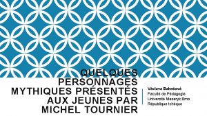 QUELQUES PERSONNAGES MYTHIQUES PRSENTS AUX JEUNES PAR MICHEL