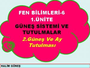 FEN BLMLER6 1 NTE GNE SSTEM VE TUTULMALAR