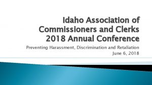 Idaho Association of Commissioners and Clerks 2018 Annual