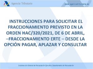 INSTRUCCIONES PARA SOLICITAR EL FRACCIONAMIENTO PREVISTO EN LA