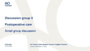 Discussion group 3 Postoperative care Small group discussion