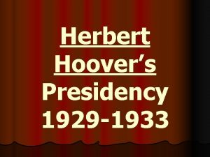 Herbert Hoovers Presidency 1929 1933 The Dust Bowl