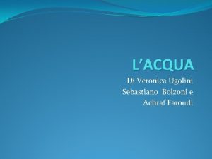 LACQUA Di Veronica Ugolini Sebastiano Bolzoni e Achraf