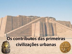 Os contributos das primeiras civilizaes urbanas Matemtica Na