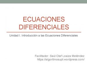 ECUACIONES DIFERENCIALES Unidad I Introduccin a las Ecuaciones