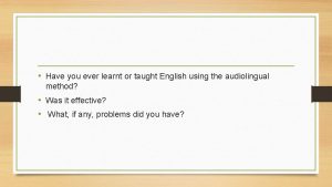 Have you ever learnt or taught English using