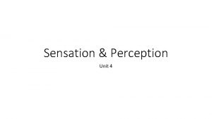 Sensation Perception Unit 4 Intro sensation perception Prosopagnosia