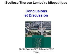 Scoliose Thoraco Lombaire Idiopathique Conclusions et Discussion Table