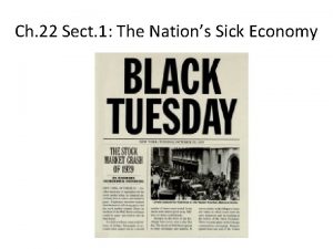 Ch 22 Sect 1 The Nations Sick Economy
