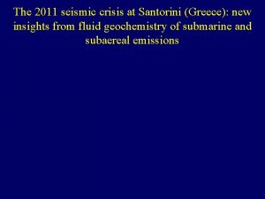 The 2011 seismic crisis at Santorini Greece new