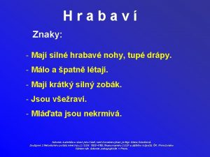 Hrabav Znaky Maj siln hrabav nohy tup drpy