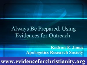 Always Be Prepared Using Evidences for Outreach Kedron