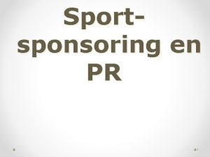 Sportsponsoring en PR 1 Overzicht 2 Leerdoelen Na