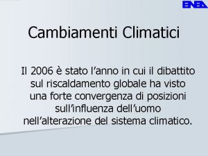 Cambiamenti Climatici Il 2006 stato lanno in cui