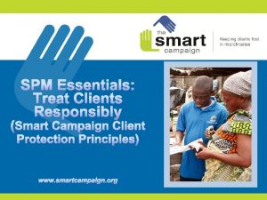 The Smart Campaign represents a global industrywide effort