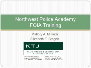 Northwest Police Academy FOIA Training Mallory A Milluzzi