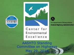 AASHTO Standing Committee on Highways May 29 2014