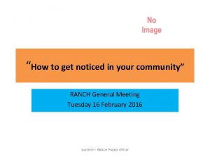 How to get noticed in your community RANCH