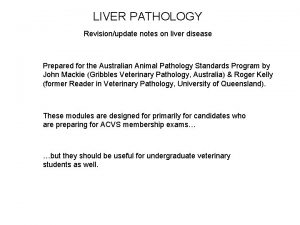 LIVER PATHOLOGY Revisionupdate notes on liver disease Prepared