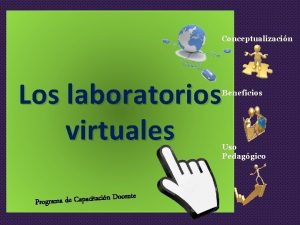 Conceptualizacin Los laboratorios virtuales Beneficios Uso Pedaggico nte