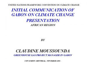 UNITED NATIONS FRAMEWORK CONVENTION ON CLIMATE CHANGE INITIAL