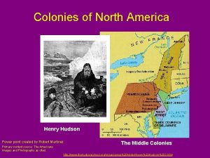 Colonies of North America Henry Hudson Power point