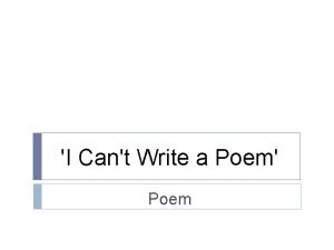 I Cant Write a Poem Poem I Cant