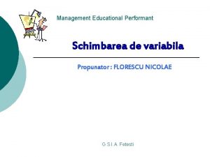 Management Educational Performant Schimbarea de variabila Propunator FLORESCU