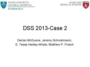 MASSACHUSETTS GENERAL HOSPITAL HARVARD MEDICAL SCHOOL PATHOLOGY DSS