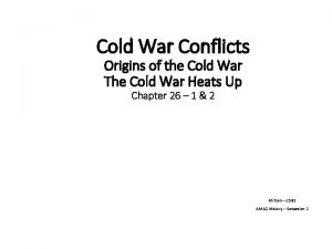 Cold War Conflicts Origins of the Cold War