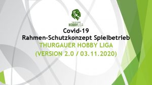 Covid19 RahmenSchutzkonzept Spielbetrieb THURGAUER HOBBY LIGA VERSION 2